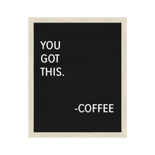 Load image into Gallery viewer, You Got This - Coffee
